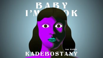 Українська без меж #108 Kadebostany, KAZKA – «Baby I'm Ok»